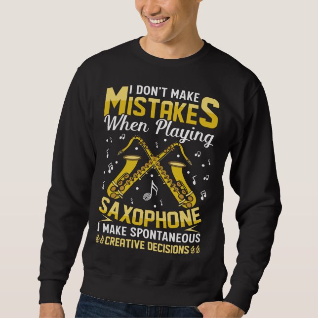 Moletom Don t Make Mistakes Playing Saxophone Creative Dec (Frente)
