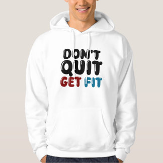 Moletom Don’t Quit, Get Fit – Motivational Fitness Design