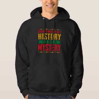 Moletom Don t Want My History To Be A Mystery