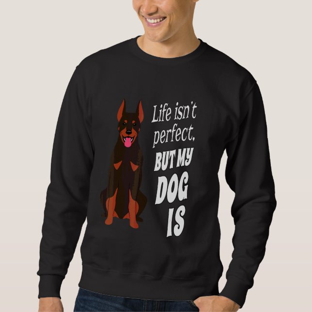 Moletom Dono de Cachorro Doberman Pinscher A Vida Não É Pe (Frente)