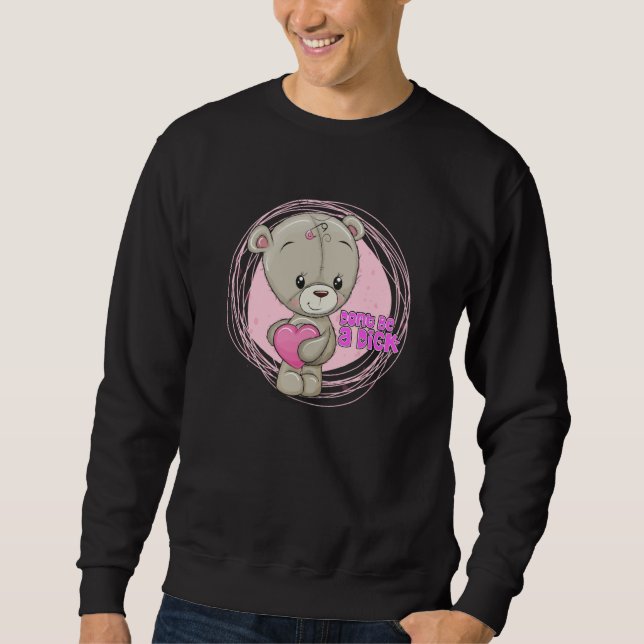 Moletom DON'T BE A DIK Teddy Bear Sarcastic Graphic (Frente)