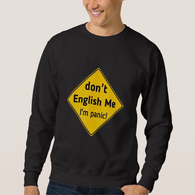 Moletom Don't English Me I'm Panic Tee (Frente)