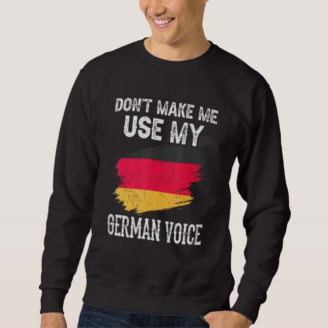 Moletom Don't Make Me Use My German Voice Germany Teacher  (Frente)