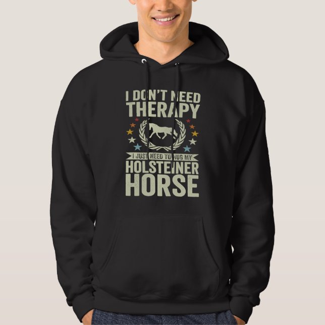 Moletom Don't Need Therapy Just Hug My Horse Holsteiner (Frente)