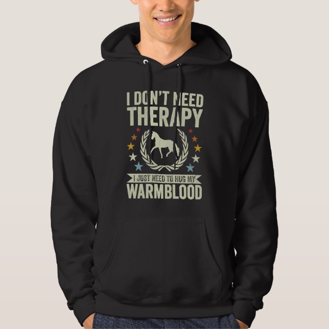 Moletom Don't Need Therapy Just Hug My Horse Warmblood (Frente)