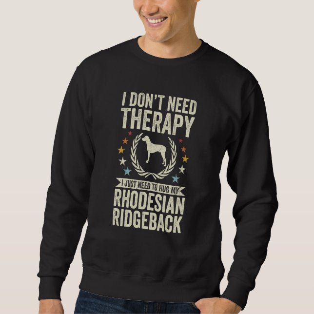 Moletom Don't Need Therapy Just Hug My Rhodesian Ridgeback (Frente)