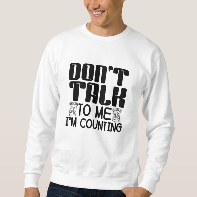 Moletom Don't Talk To Me I'm Counting Pharmacist Pharmacy (Frente)
