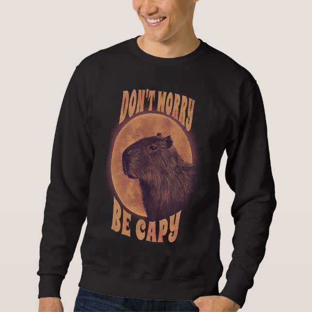 Moletom Dont Worry Capy  Animal Pun Capybara Sarcastic (Frente)