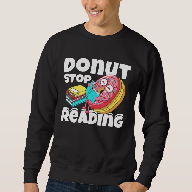 Moletom Donut Stop Reading Book Reading Bookworm Librarian (Frente)