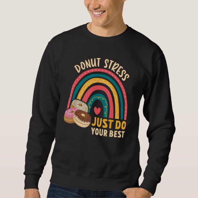 Moletom Donut Stress Just Do Your Best Rock The Test Day T (Frente)