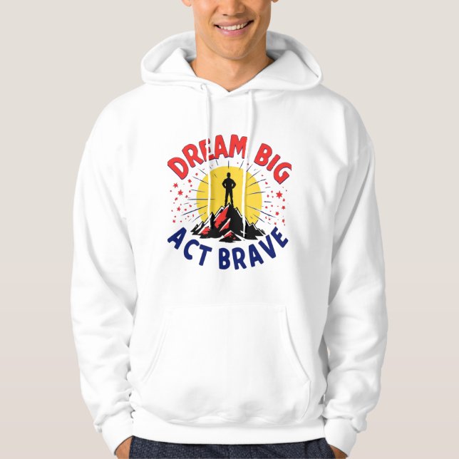 Moletom Dream Big Act Brave Mountain Adventure Design (Frente)