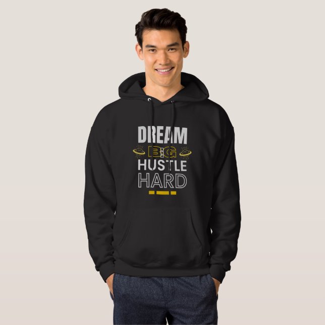 Moletom Dream Big Hustle Duro - Citação Motivacional (Frente Completa)