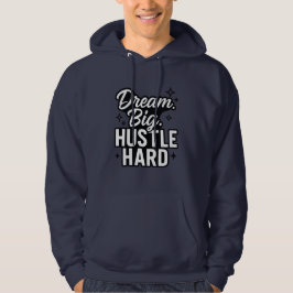 Moletom Dream Big Hustle Hard Motivational Quote T-Shirt 