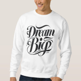 Moletom Dream Big Sweatshirt
