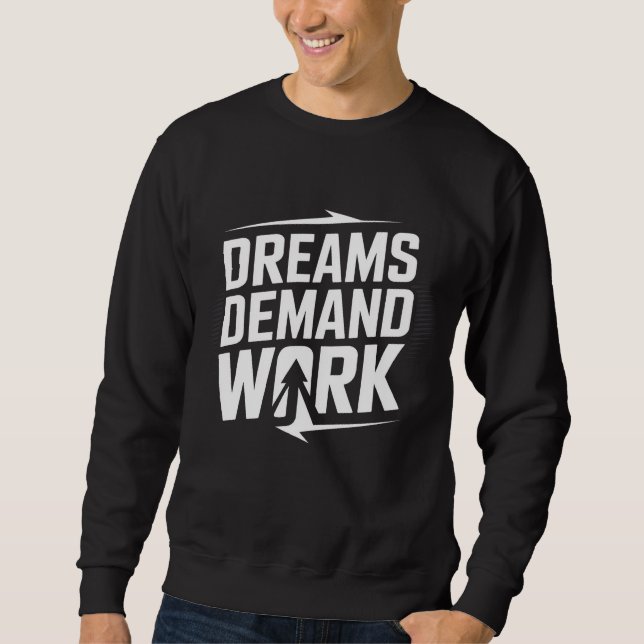 Moletom Dreams Demand Work – Motivational T-Shirt (Frente)