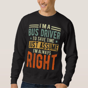 Moletom Driver de barramento Estou sempre certo Driver de 