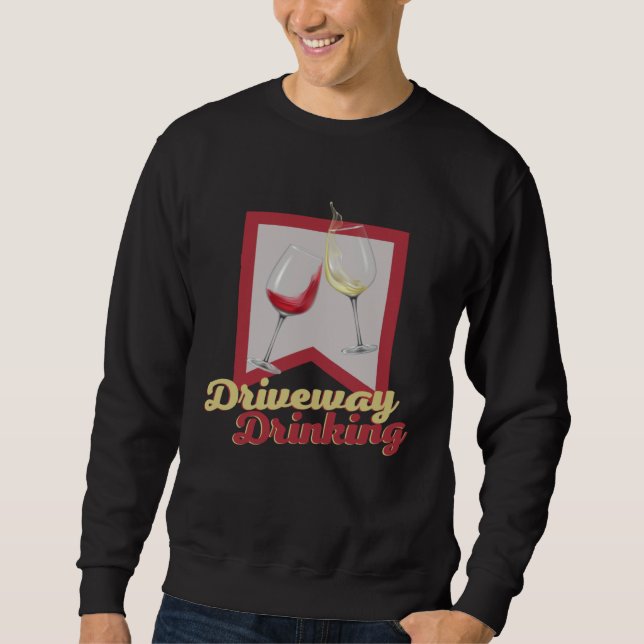 Moletom Driveway Drinking for Social Wine Drinker Outside (Frente)