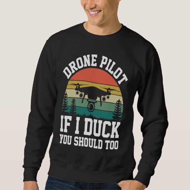 Moletom Drone Pilot Enthusiasts Wings If I Duck you Should (Frente)