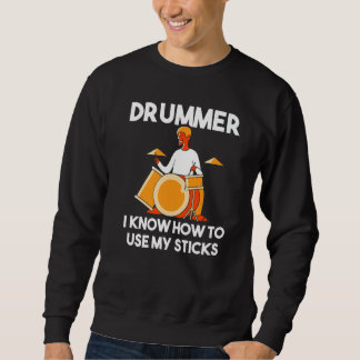Moletom Drummer I Know How To Use My Sticks Percussion  Dr