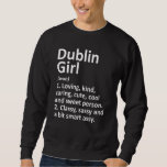 Moletom Dublin Girl Oh Ohio Funny City Home Roots<br><div class="desc">Dublin Girl Oh Ohio Funny City Home Roots.</div>