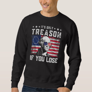 Moletom É Apenas Traição Se Você Perder George Washington 