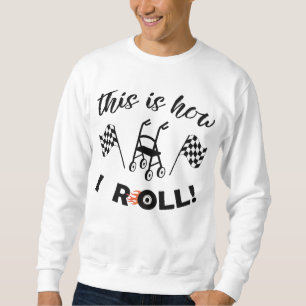 Moletom "É assim que eu giro!"/Walker com rodas T-Shirt