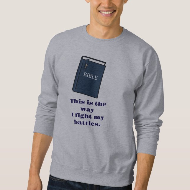 Moletom É assim que eu luto batalhas Bible Sweatshirt  (Frente)