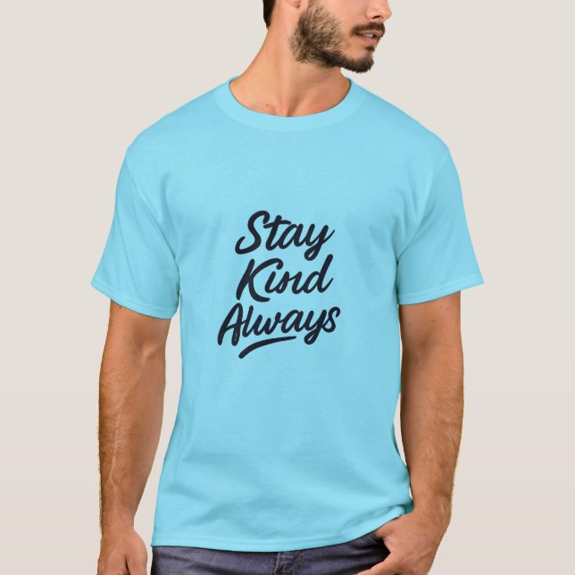 Moletom e Camiseta Inspiradores Stay Kind Always | (Frente)