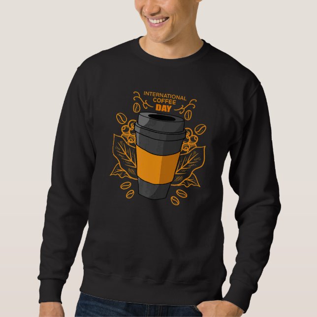 Moletom É Dia Internacional Do Café Quando Eu Visto Isto (Frente)