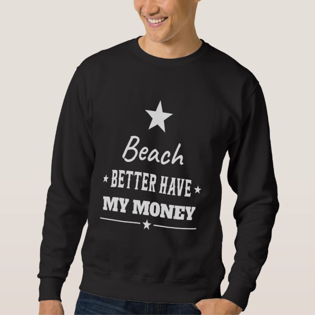 Moletom É Melhor Que A Praia Receba O Meu Texto. (Frente)