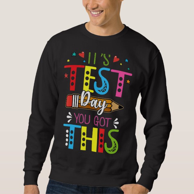 Moletom É o dia do teste que você tem este dia de testes d (Frente)