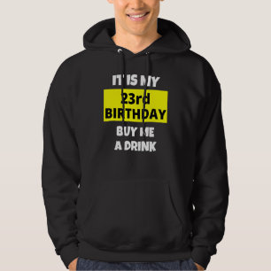 Moletom É O Meu 23º Aniversário Comprar-Me Um Bebida Feliz