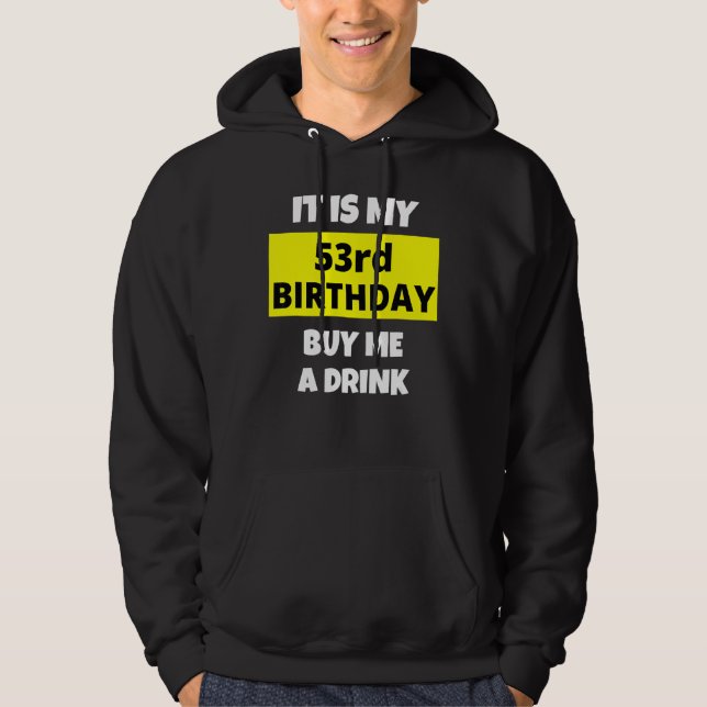 Moletom É O Meu 53º Aniversário Comprar-Me Um Bebida Feliz (Frente)