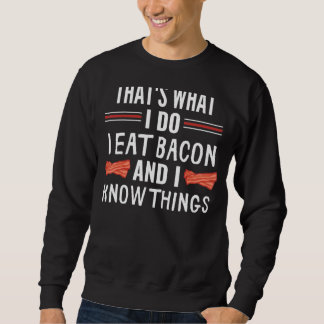 Moletom É o que eu faço para comer bacon e eu sei coisas