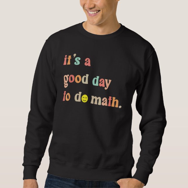 Moletom É Um Bom Dia Para Fazer Matemática De Volta Aos Pr (Frente)