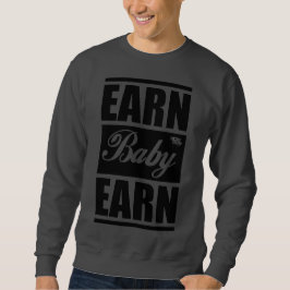 Moletom Earn Baby Earn SweatShirt