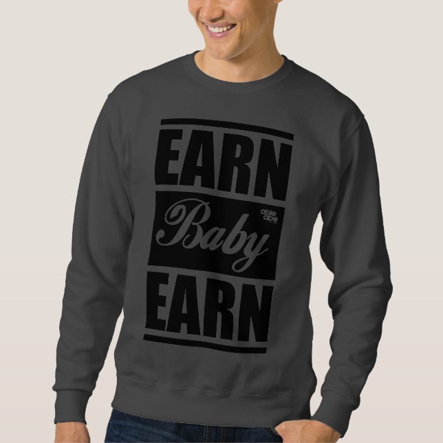 Moletom Earn Baby Earn SweatShirt (Frente)