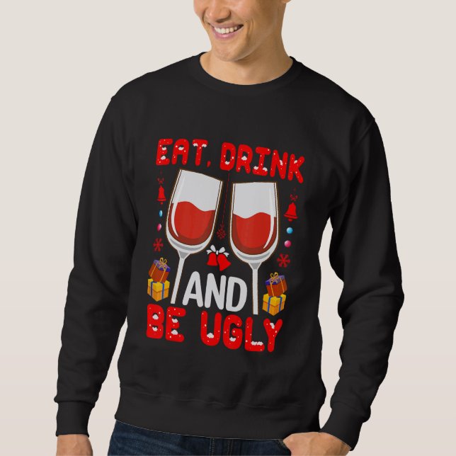 Moletom Eat  Drink And Be Ugly Wine   (Frente)