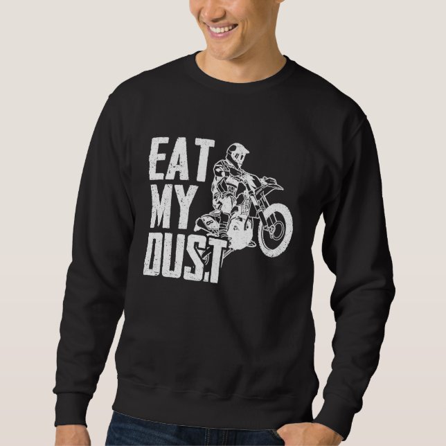 Moletom Eat My Dust Dirt Biker Enduro Motorcycle Dirt Biki (Frente)
