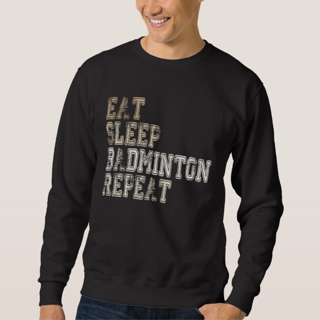 Moletom Eat Sleep Badminton Repeat Badminton Player Saying (Frente)