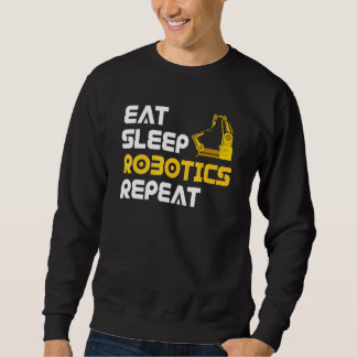Moletom Eat Sleep Robotics Robot Robotics Engineer