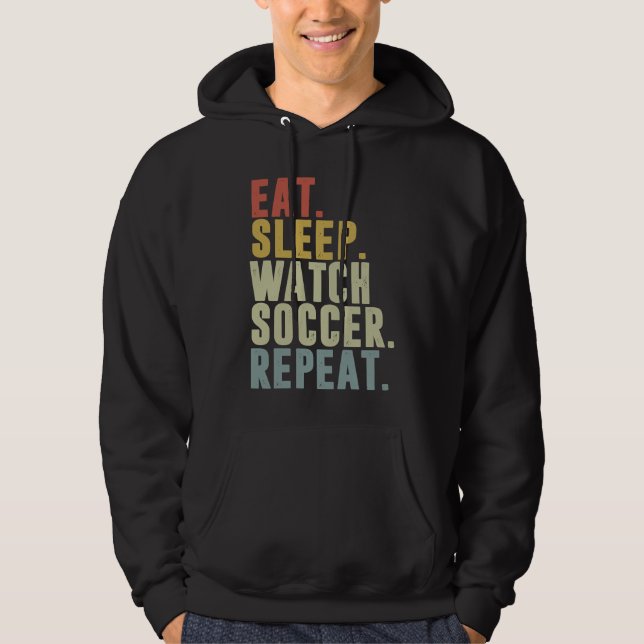 Moletom Eat Sleep Watch Soccer Repeat (Frente)