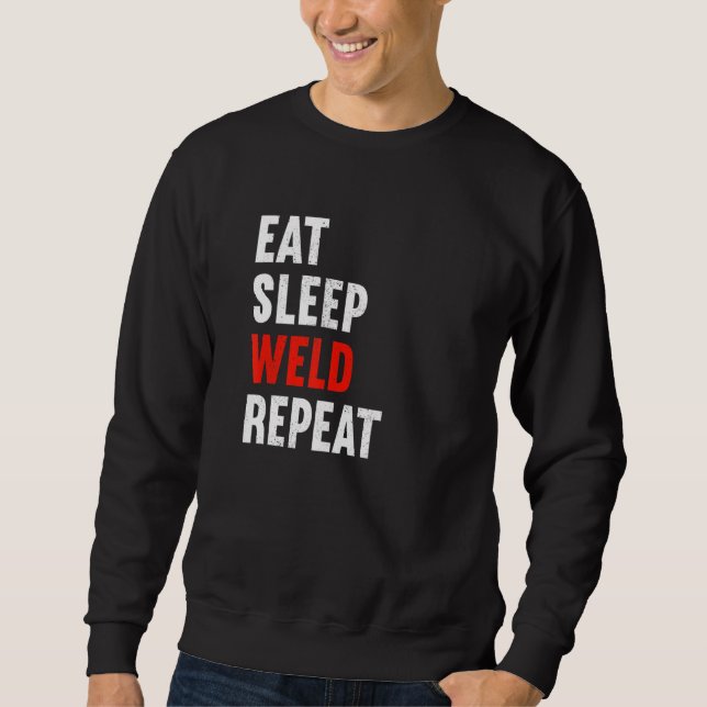 Moletom Eat Sleep Weld Repeat Welder Metal Worker Welding (Frente)