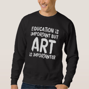 Moletom Educação É Importante Mas Arte É Um Financiamento