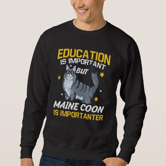 Moletom Education Is Important But Maine Coon Is Important (Frente)