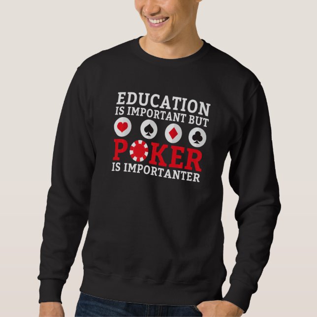 Moletom Education is important but Poker is importanter fu (Frente)