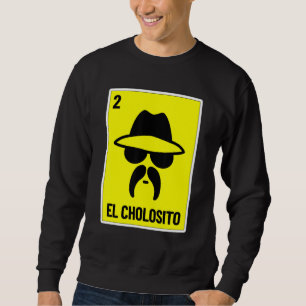 Moletom El Cholosito (Loteria mexicana Chingon Chicano Cho
