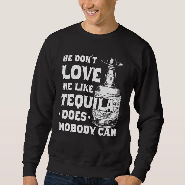 Moletom Ele Não Me Ama Como Tequila Ninguém Pode Cinco (Frente)