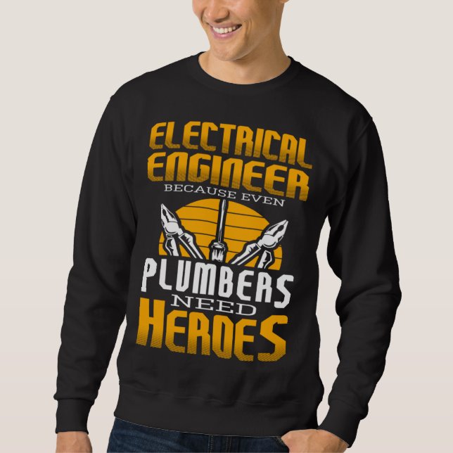 Moletom Electricial Engineer Because Even Plumbers Need He (Frente)