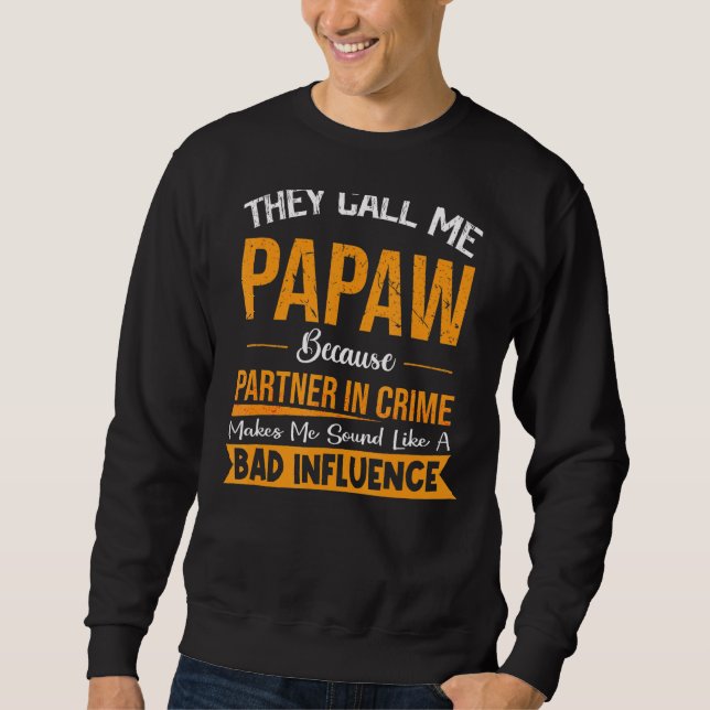 Moletom Eles Me Chamam De Papaw Porque Parceiro Do Pai Do  (Frente)